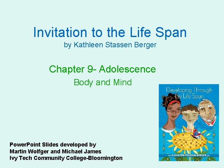 Invitation to the Life Span by Kathleen Stassen Berger Chapter 9 - Adolescence Body