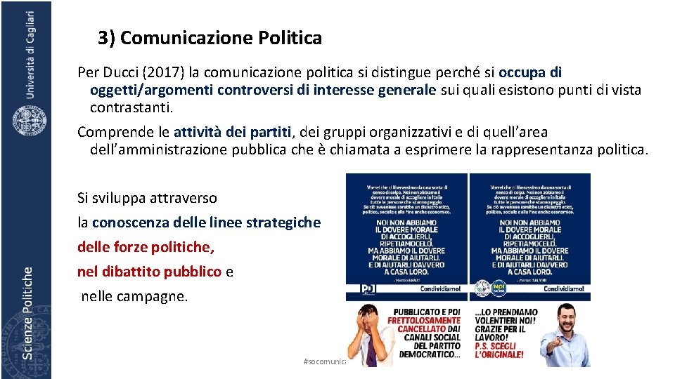 3) Comunicazione Politica Per Ducci (2017) la comunicazione politica si distingue perché si occupa