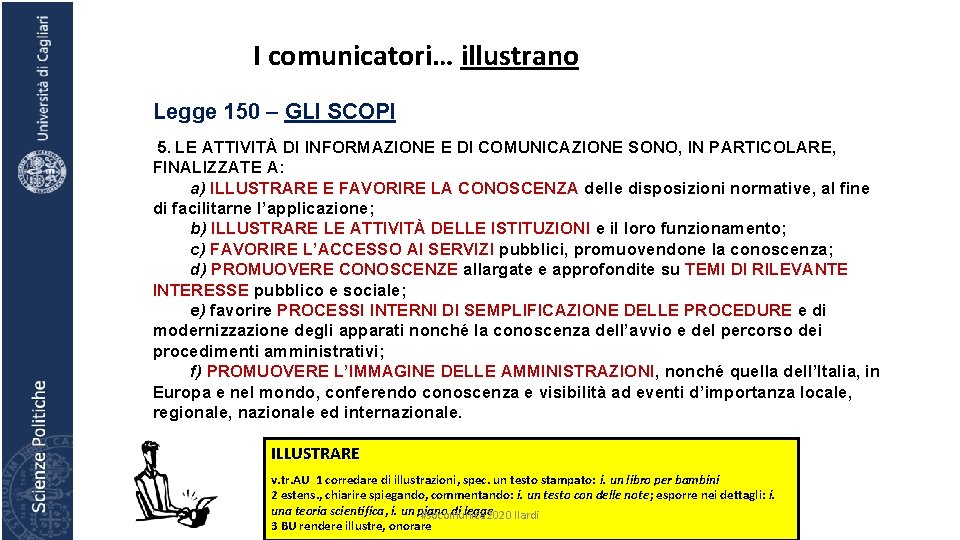 I comunicatori… illustrano Legge 150 – GLI SCOPI 5. LE ATTIVITÀ DI INFORMAZIONE E