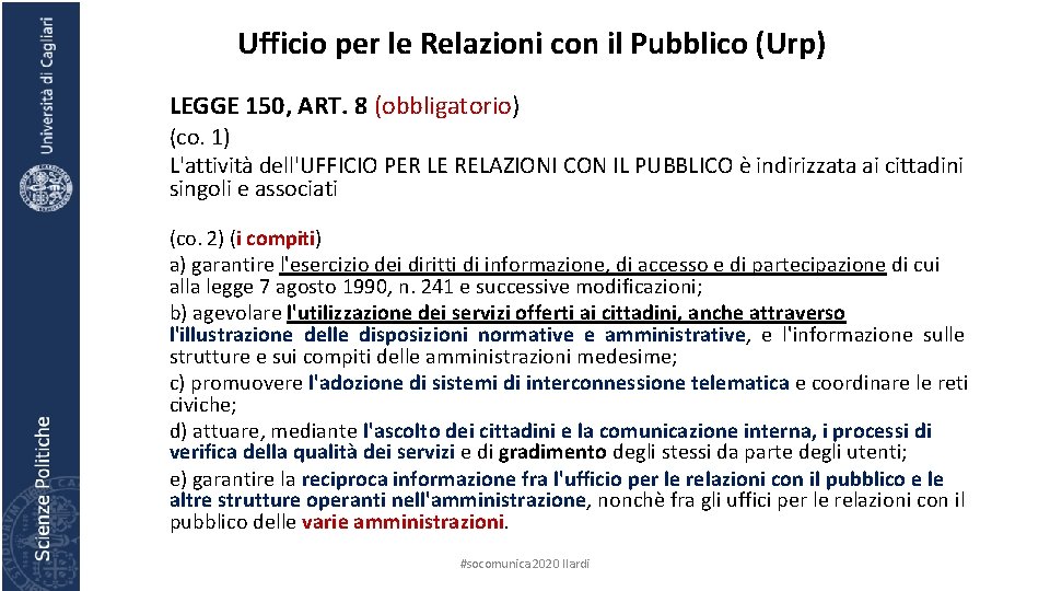 Ufficio per le Relazioni con il Pubblico (Urp) LEGGE 150, ART. 8 (obbligatorio) (co.