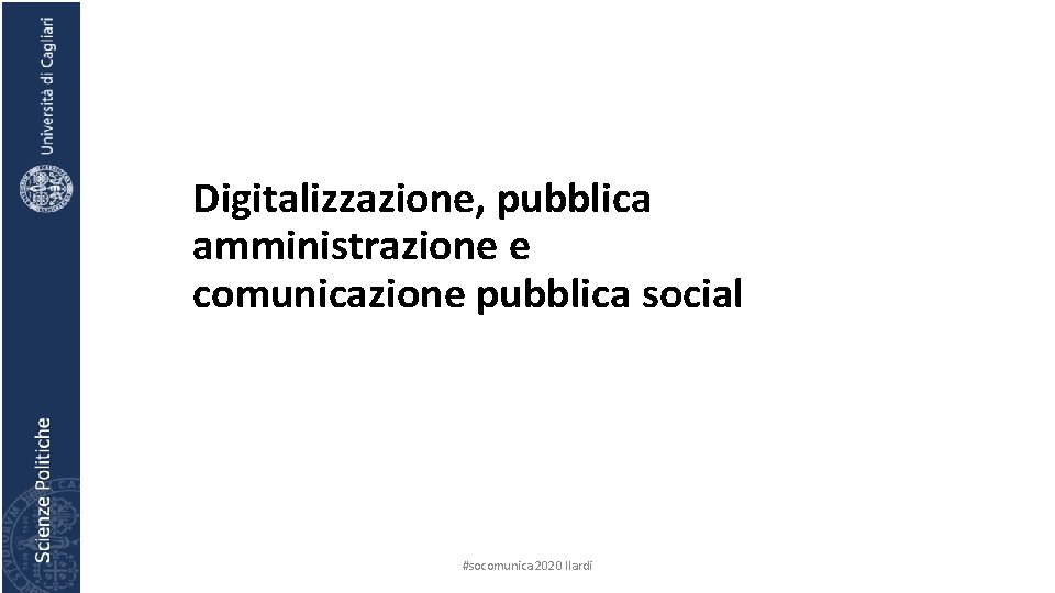 Digitalizzazione, pubblica amministrazione e comunicazione pubblica social #socomunica 2020 Ilardi 