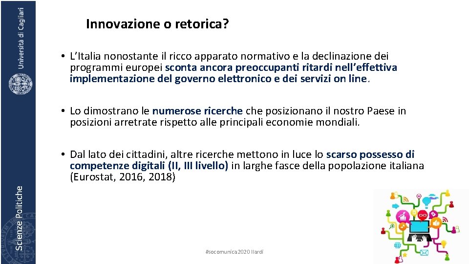 Innovazione o retorica? • L’Italia nonostante il ricco apparato normativo e la declinazione dei