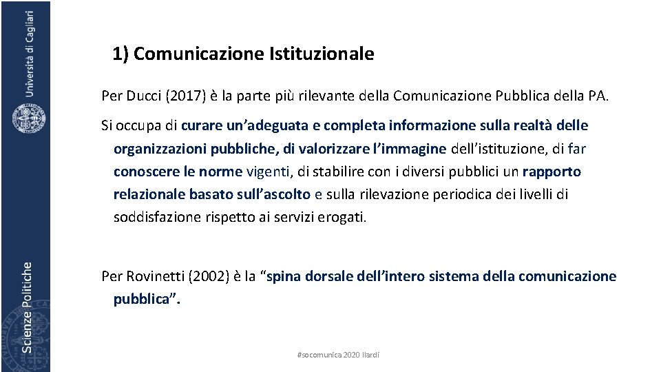 1) Comunicazione Istituzionale Per Ducci (2017) è la parte più rilevante della Comunicazione Pubblica