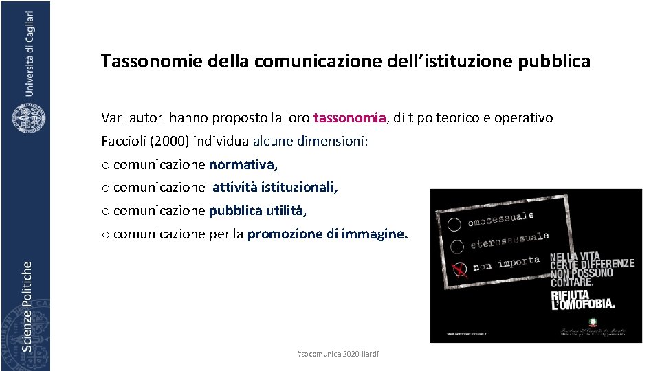 Tassonomie della comunicazione dell’istituzione pubblica Vari autori hanno proposto la loro tassonomia, di tipo