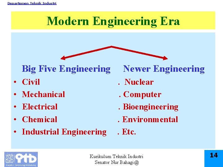 Departemen Teknik Industri Modern Engineering Era Big Five Engineering • • • Civil Mechanical