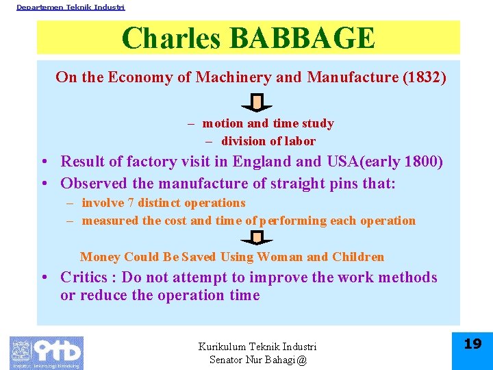 Departemen Teknik Industri Charles BABBAGE On the Economy of Machinery and Manufacture (1832) –