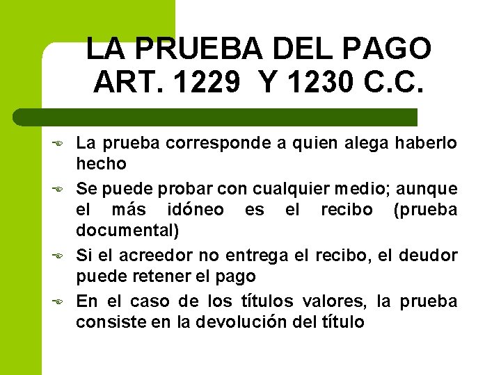 LA PRUEBA DEL PAGO ART. 1229 Y 1230 C. C. E E La prueba