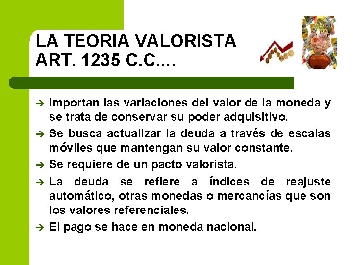 LA TEORIA VALORISTA ART. 1235 C. C…. è è è Importan las variaciones del