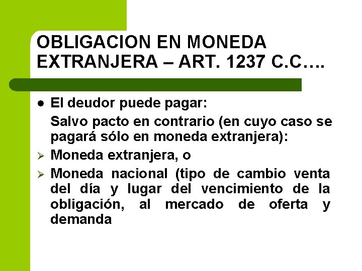 OBLIGACION EN MONEDA EXTRANJERA – ART. 1237 C. C…. l Ø Ø El deudor