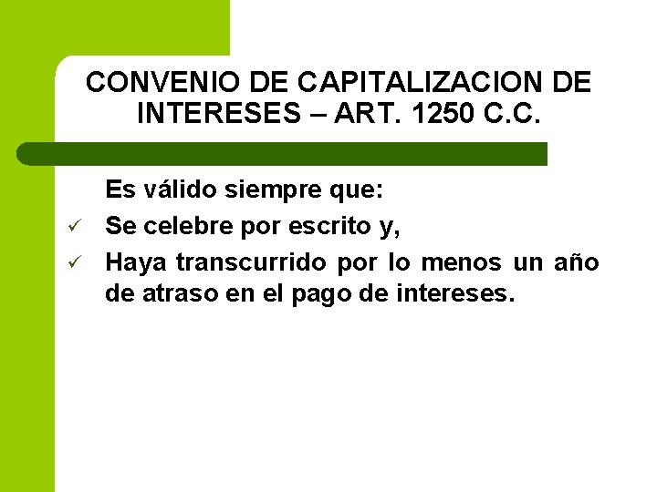 CONVENIO DE CAPITALIZACION DE INTERESES – ART. 1250 C. C. ü ü Es válido