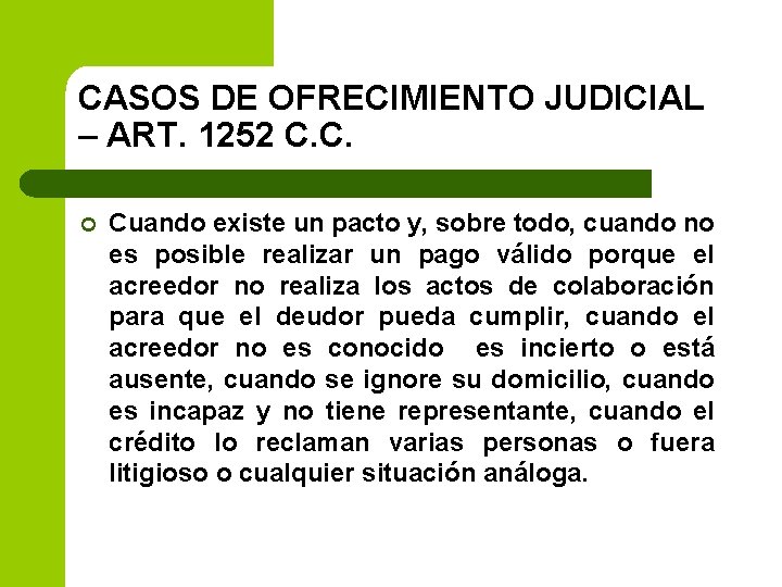 CASOS DE OFRECIMIENTO JUDICIAL – ART. 1252 C. C. ¢ Cuando existe un pacto