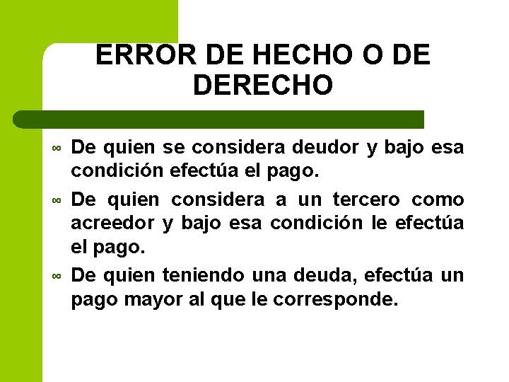 ERROR DE HECHO O DE DERECHO ∞ ∞ ∞ De quien se considera deudor