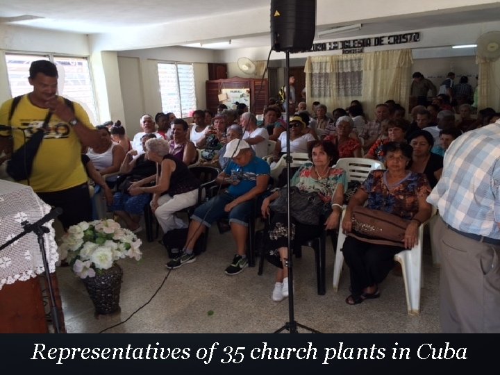 Representatives of 35 church plants in Cuba 