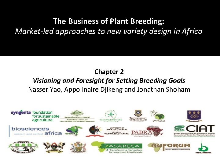 The Business of. Plant Breeding: Demand-Led Breeding Market-led approaches to new variety design in