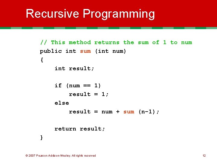 Recursive Programming // This method returns the sum of 1 to num public int Recursive Programming // This method returns the sum of 1 to num public int