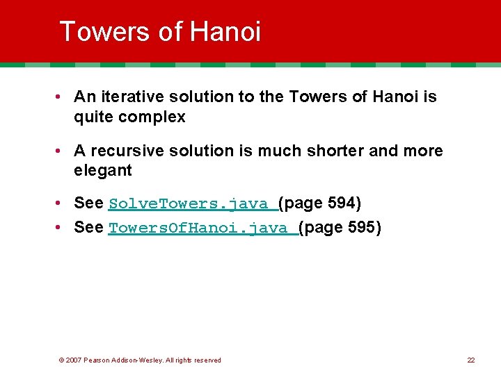 Towers of Hanoi • An iterative solution to the Towers of Hanoi is quite Towers of Hanoi • An iterative solution to the Towers of Hanoi is quite