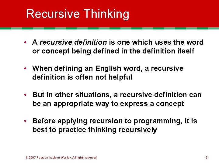Recursive Thinking • A recursive definition is one which uses the word or concept Recursive Thinking • A recursive definition is one which uses the word or concept