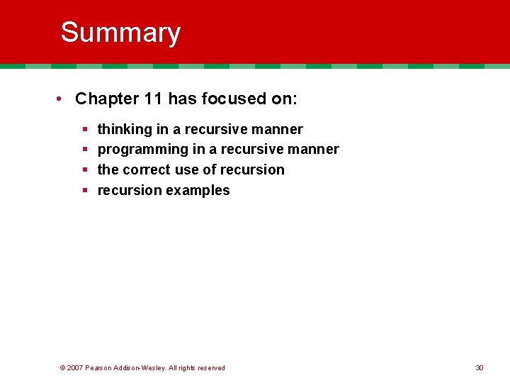Summary • Chapter 11 has focused on: § § thinking in a recursive manner Summary • Chapter 11 has focused on: § § thinking in a recursive manner
