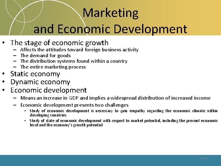Marketing and Economic Development • The stage of economic growth – – Affects the