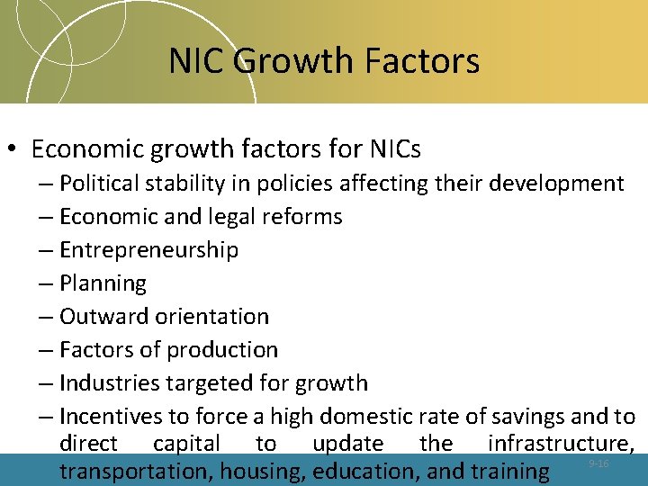 NIC Growth Factors • Economic growth factors for NICs – Political stability in policies