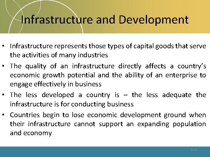 Infrastructure and Development • Infrastructure represents those types of capital goods that serve the