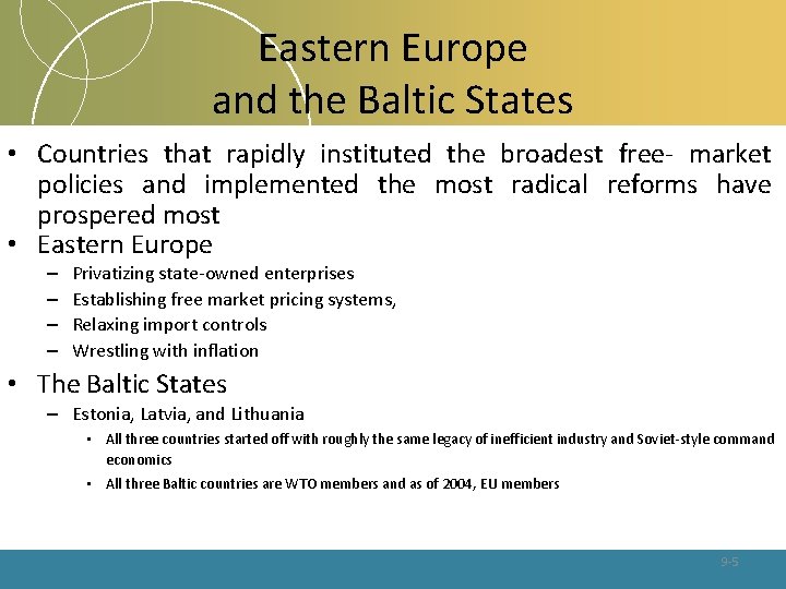 Eastern Europe and the Baltic States • Countries that rapidly instituted the broadest free-