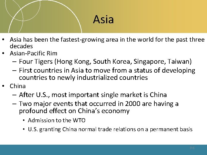 Asia • Asia has been the fastest-growing area in the world for the past