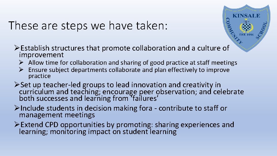 These are steps we have taken: ØEstablish structures that promote collaboration and a culture