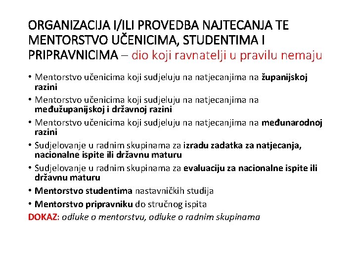 ORGANIZACIJA I/ILI PROVEDBA NAJTECANJA TE MENTORSTVO UČENICIMA, STUDENTIMA I PRIPRAVNICIMA – dio koji ravnatelji