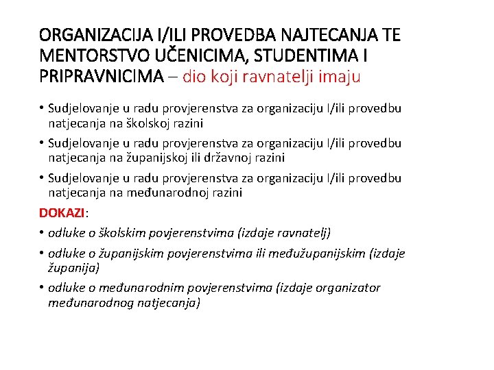 ORGANIZACIJA I/ILI PROVEDBA NAJTECANJA TE MENTORSTVO UČENICIMA, STUDENTIMA I PRIPRAVNICIMA – dio koji ravnatelji