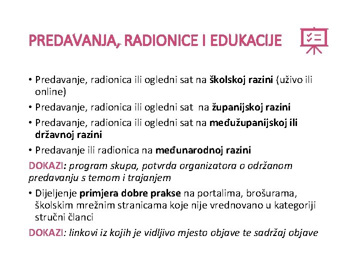 PREDAVANJA, RADIONICE I EDUKACIJE • Predavanje, radionica ili ogledni sat na školskoj razini (uživo