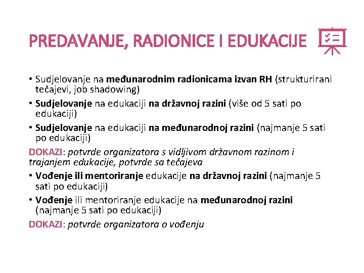 PREDAVANJE, RADIONICE I EDUKACIJE • Sudjelovanje na međunarodnim radionicama izvan RH (strukturirani tečajevi, job