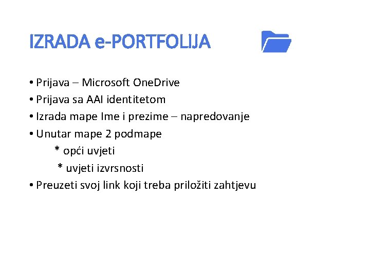 IZRADA e-PORTFOLIJA • Prijava – Microsoft One. Drive • Prijava sa AAI identitetom •