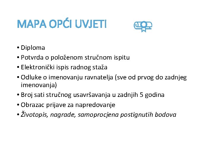 MAPA OPĆI UVJETI • Diploma • Potvrda o položenom stručnom ispitu • Elektronički ispis