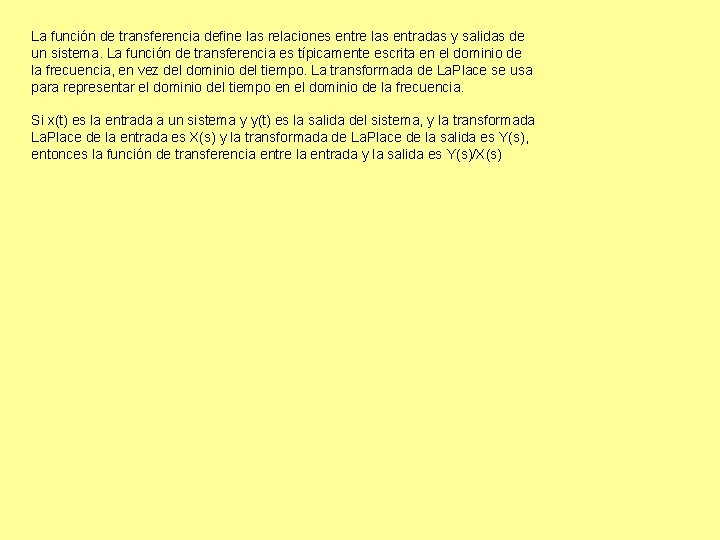 La función de transferencia define las relaciones entre las entradas y salidas de un La función de transferencia define las relaciones entre las entradas y salidas de un
