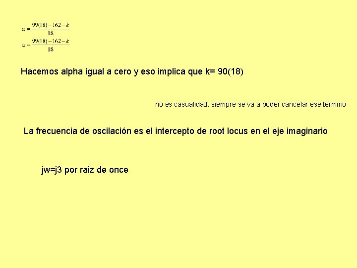 Hacemos alpha igual a cero y eso implica que k= 90(18) no es casualidad. Hacemos alpha igual a cero y eso implica que k= 90(18) no es casualidad.