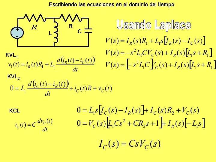 Escribiendo las ecuaciones en el dominio del tiempo + KVL 1 KVL 2 KCL Escribiendo las ecuaciones en el dominio del tiempo + KVL 1 KVL 2 KCL