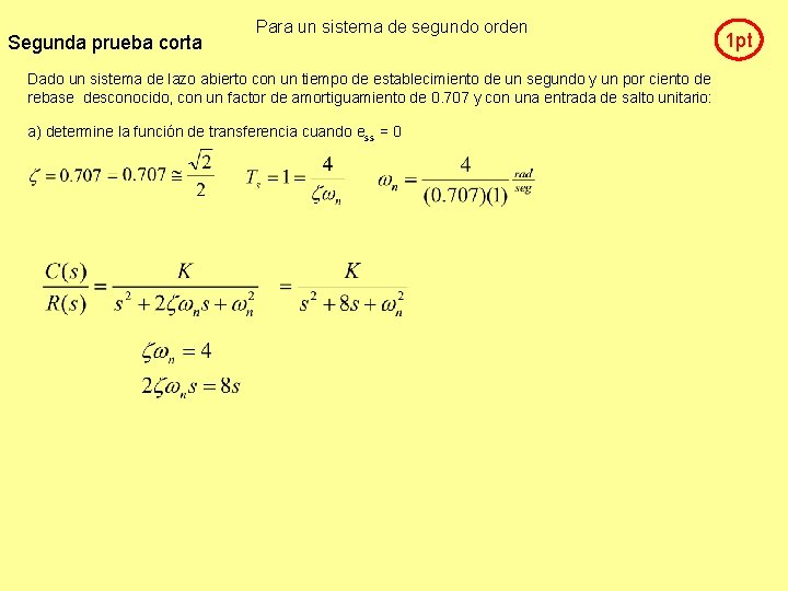 Segunda prueba corta Para un sistema de segundo orden Dado un sistema de lazo Segunda prueba corta Para un sistema de segundo orden Dado un sistema de lazo