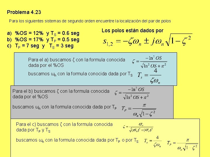 Problema 4. 23 Para los siguientes sistemas de segundo orden encuentre la localización del Problema 4. 23 Para los siguientes sistemas de segundo orden encuentre la localización del