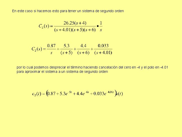 En este caso si hacemos esto para tener un sistema de segundo orden por En este caso si hacemos esto para tener un sistema de segundo orden por