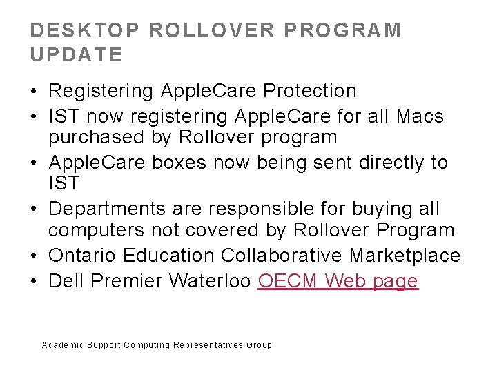 DESKTOP ROLLOVER PROGRAM UPDATE • Registering Apple. Care Protection • IST now registering Apple.