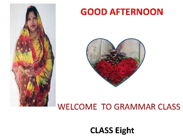 GOOD AFTERNOON WELCOME TO GRAMMAR CLASS Eight 