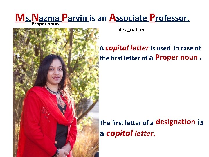 Ms. N azma P arvin is an A ssociate P rofessor. Proper noun designation