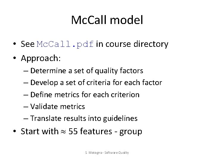 Mc. Call model • See Mc. Call. pdf in course directory • Approach: –