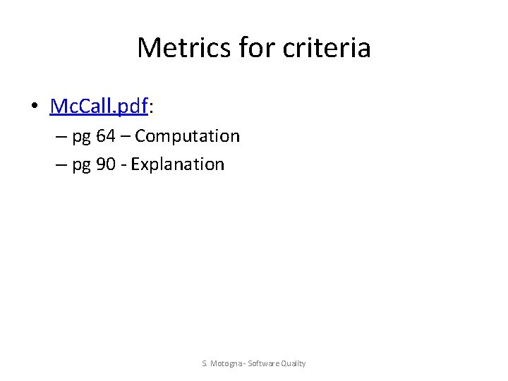 Metrics for criteria • Mc. Call. pdf: – pg 64 – Computation – pg