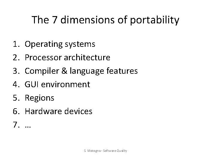 The 7 dimensions of portability 1. 2. 3. 4. 5. 6. 7. Operating systems