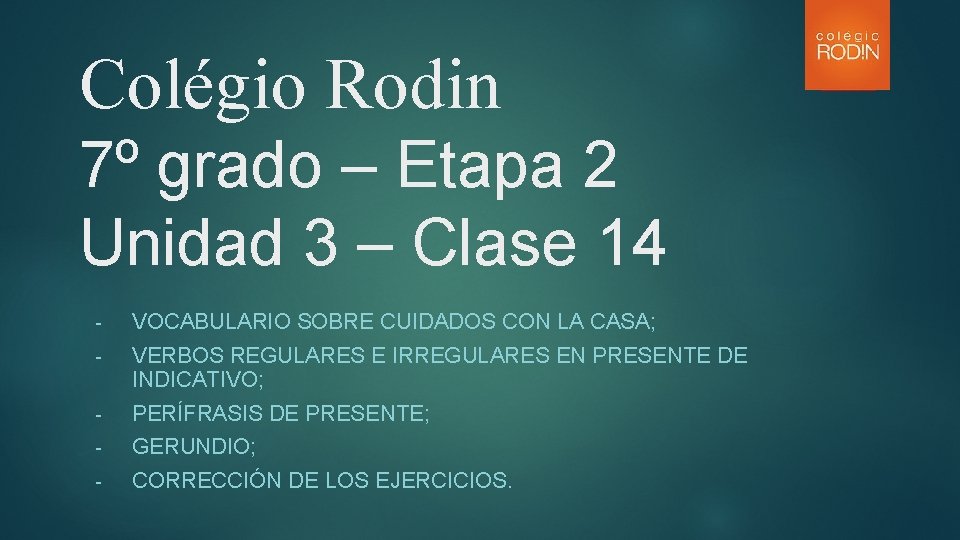Colégio Rodin 7º grado – Etapa 2 Unidad 3 – Clase 14 - VOCABULARIO