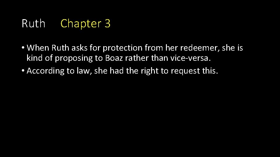 Ruth Chapter 3 • When Ruth asks for protection from her redeemer, she is Ruth Chapter 3 • When Ruth asks for protection from her redeemer, she is