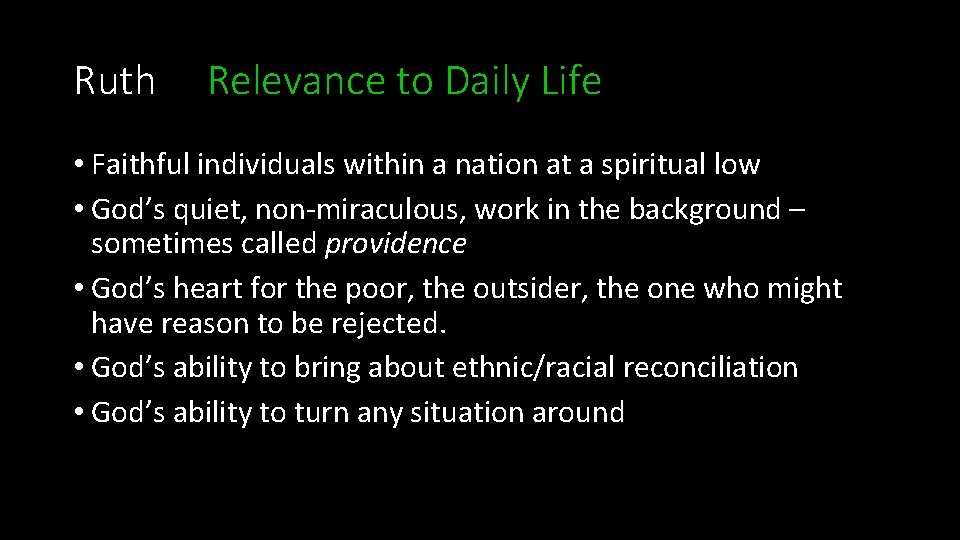 Ruth Relevance to Daily Life • Faithful individuals within a nation at a spiritual