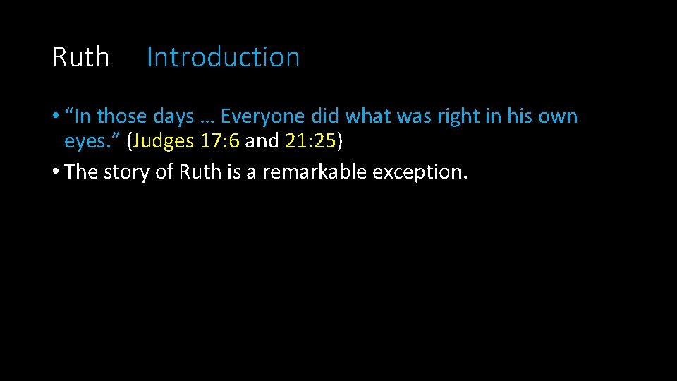 Ruth Introduction • “In those days … Everyone did what was right in his Ruth Introduction • “In those days … Everyone did what was right in his
